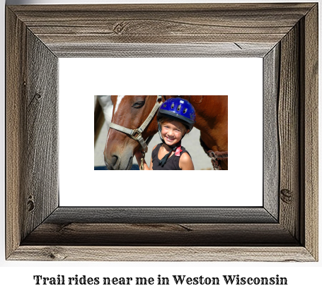 trail rides near me in Weston, Wisconsin